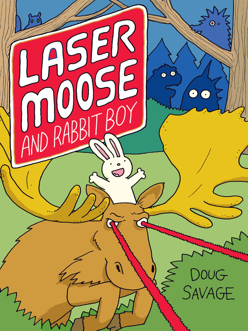 Title details for Laser Moose and Rabbit Boy by Doug Savage - Available